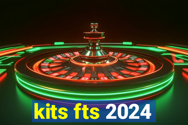 kits fts 2024